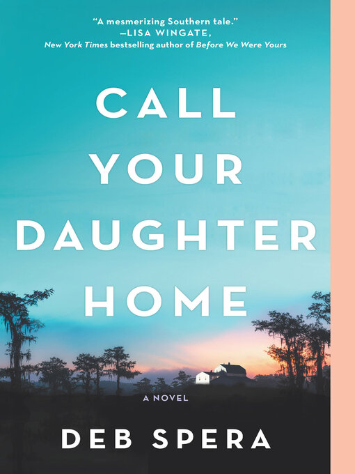 Title details for Call Your Daughter Home by Deb Spera - Available